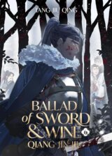Ballad of Sword and Wine: Qiang Jin Jiu (Novel) Vol. 6