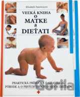 Veľká kniha o matke a dieťati : Praktická príručka o gravidite, pôrode a o prvých troch rokoch dieťaťa