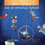 Radka Urbanová, Jak se emailují bytosti