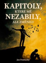 Kapitoly, které mě nezabily ale změnily
