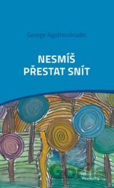 Nesmíš přestat snít