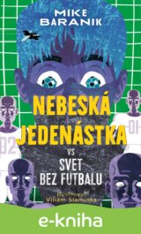 Nebeská jedenástka vs svet bez futbalu