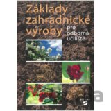 Základy zahradnické výroby pro odborná učiliště