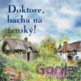 Doktore, bacha na ženský!