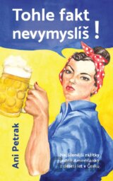Tohle fakt nevymyslíš!