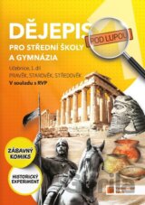 Dějepis pod lupou 1 pro SŠ a gymnázia – učebnice