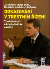 Dokazování v trestním řízení. Trestněprávní a kriminalistické aspekty