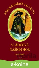 Nejkrásnější pověsti: Vládcové našich hor