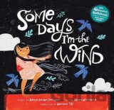 Some Days I'm the Wind