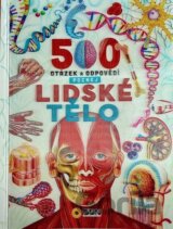 500 otázek a odpovědí - Poznej lidské tělo