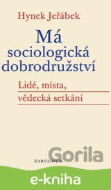 Má sociologická dobrodružství - Lidé, místa, vědecká setkání