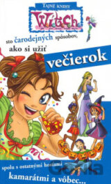 W.I.T.C.H. - Sto čarodejných spôsobov, ako si užiť večierok