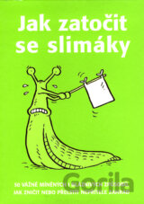 Jak zatočit se slimáky