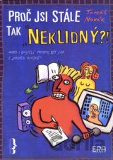 Proč jsi stále tak neklidný?!
