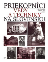 Priekopníci vedy a techniky na Slovensku