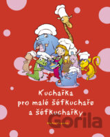Kuchařka pro malé šéfkuchaře a šéfkuchařky
