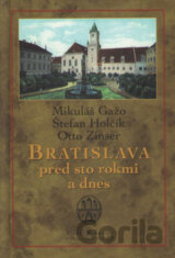Bratislava pred sto rokmi a dnes