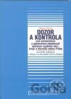 Dozor a kontrola nad samostatnou a přenesenou působností svěřenou orgánům obcí, krajů a hl. m. Prahy