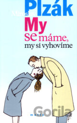 My se máme, my si vyhovíme