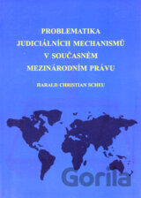 Problematika judiciálních mechanismů v současném mezinárodním právu