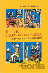 Kluk s medovýma očima (A ty vysmahni, demente!)