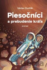 Piesočníci a prebudenie kráľa, prvá časť