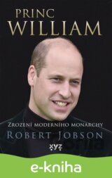 Princ William: zrození moderního monarchy
