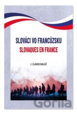 Slováci vo Francúzsku. Slovaques en France
