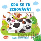Kdo se tu schovává? Kniha s kravičkou