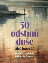50 odstínů duše. Psychoterapeutické reflexe současnosti