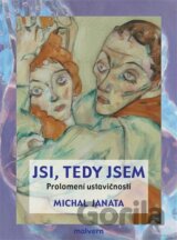 Jsi, tedy jsem. Prolomení ustavičnosti