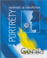 Portréty : osobnosti za mikrofonem : předpis rozhovorů odvysílaných v letech 2004-2007 v AWrádiu