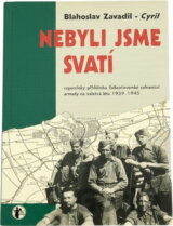 Nebyli jsme svatí- : vzpomínky příslušníka československé zahraniční armády na válečná léta 1939-1945