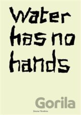 Water has no hands