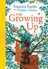 Inspiring Quotes from Children's Classics: For Growing Up