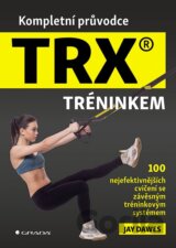 Kompletní průvodce TRX® tréninkem