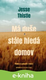 Má duše stále hledá domov: Příběh kanadského indiána