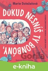 Dokud nesníš ty bonbóny, nedostaneš mrkev!