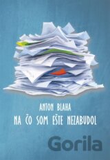 Na čo som ešte nezabudol