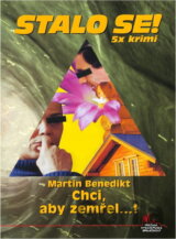Chci, aby zemřel-- !
