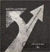 Račte (si) vybrat : pro ty, kteří si vybrat nemohou