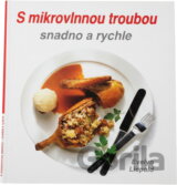 S mikrovlnnou troubou snadno a rychle