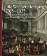 Die Wiener Hofburg 1705-1835