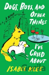 Dogs, Boys and Other Things I've Cried About
