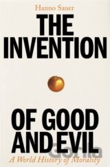 The Invention of Good and Evil