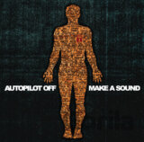 Autopilot Off:  Make A Sound LP
