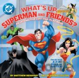What’s Up, Superman and Friends