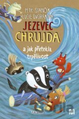 Jezevec Chrujda a jak přetekla trpělivost