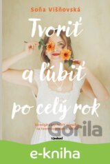 Tvoriť a ľúbiť po celý rok