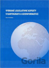 Vybrané legislativní aspekty v kartografii a geoinformatice